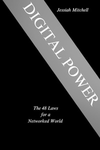 Abbildung von: DIGITAL POWER The 48 Laws for a Networked World - Jessiah Mitchell