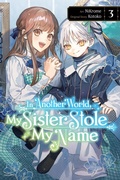 Cover: In Another World, My Sister Stole My Name, Vol. 3 - Yen Press