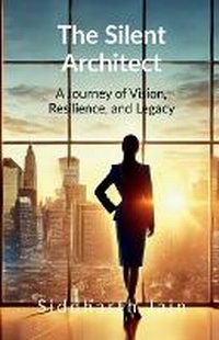 Enlarge image Cover: The Silent Architect - Notion Press