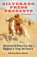 Cover: Silverado Press Presents: Western Stories by Today's Top Writers - Silverado Press