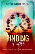 Cover: Finding Faith: Book Two of The Baker Legacy Series - Beth Sorensen