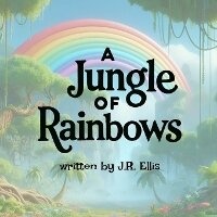 Abbildung von: A Jungle of Rainbows - Grove Media