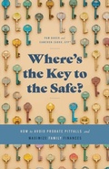 Cover: Where's the Key to the Safe? How to Avoid Probate Pitfalls and Maximize Family Finances - Lasting Legacy Consulting