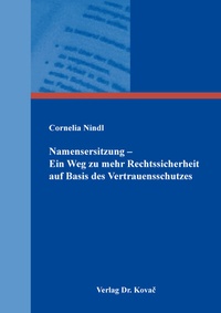 Abbildung von: Namensersitzung - Ein Weg zu mehr Rechtssicherheit auf Basis des Vertrauensschutzes - Kovac, Dr. Verlag