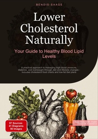 Abbildung von: Lower Cholesterol Naturally: Your Guide to Healthy Blood Lipid Levels - Saage Books