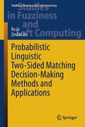 Cover: Probabilistic Linguistic Two-Sided Matching Decision-Making Methods and Applications - Springer