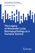 Cover: The Legacy of Alexander Luria: Neuropsychology as a Humane Science - Springer