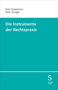 Abbildung von: Die Instrumente der Rechtspraxis - Stämpfli Verlag