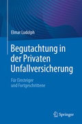 Cover: Begutachtung in der Privaten Unfallversicherung - Springer