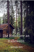 Cover: Die Holzh&uuml;tte an Halloween - epubli