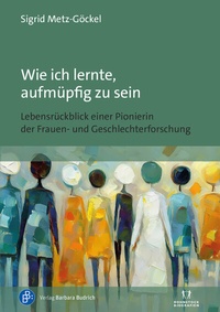 Abbildung von: Wie ich lernte, aufmüpfig zu sein - Verlag Barbara Budrich