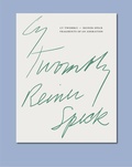 Cover: Cy Twombly - Reiner Speck. Fragments of an Adoration - Snoeck