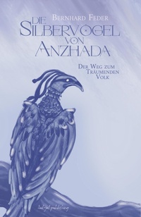 Abbildung von: Die Silbervögel von Anzhada - kul-ja! publishing