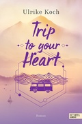 Cover: Trip to your Heart - Edel Elements - ein Verlag der Edel Verlagsgruppe