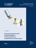 Cover: Beschreibung geometrischer Variabilit&auml;t gek&uuml;hlter Turbinenschaufeln zur probabilistischen Strukturanalyse - TUDpress