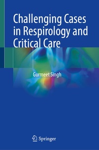 Abbildung von: Challenging Cases in Respirology and Critical Care - Springer Nature Switzerland AG
