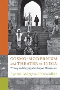 Abbildung von: Cosmo-Modernism and Theater in India - Columbia University Press