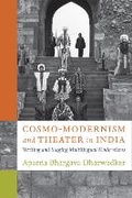 Cover: Cosmo-Modernism and Theater in India - Columbia University Press