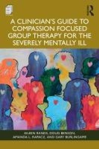 Abbildung von: A Clinician's Guide to Compassion Focused Group Therapy for the Severely Mentally Ill - Routledge