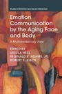 Cover: Emotion Communication by the Aging Face and Body - Cambridge University Press