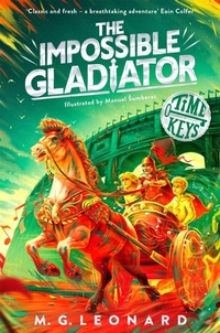 Enlarge image Cover: The Impossible Gladiator - Macmillan Children's Books