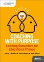Cover: Coaching with Purpose: Learning encounters for educational change - Hachette Learning