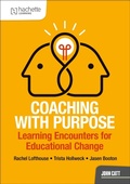 Cover: Coaching with Purpose: Learning encounters for educational change - Hachette Learning
