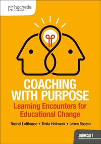 Enlarge image Cover: Coaching with Purpose: Learning encounters for educational change - Hachette Learning