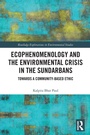 Bild: Ecophenomenology and the Environmental Crisis in the Sundarbans - Routledge