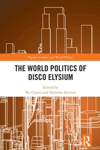 Abbildung von: The World Politics of Disco Elysium - Routledge