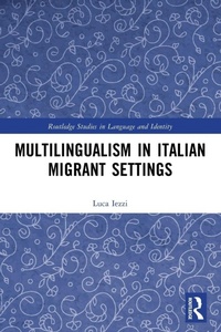 Enlarge image Cover: Multilingualism in Italian Migrant Settings - Taylor & Francis Group