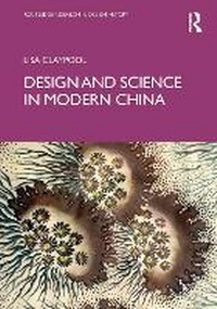 Enlarge image Cover: Design and Science in Modern China - Routledge