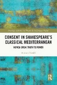 Enlarge image Cover: Consent in Shakespeare's Classical Mediterranean - Routledge