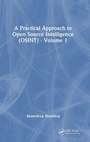 Cover: A Practical Approach to Open Source Intelligence (OSINT) - Volume 1 - CRC Press