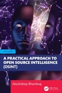 Cover: A Practical Approach to Open Source Intelligence (OSINT) - Volume 1 - CRC Press