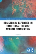 Cover: Registerial Expertise in Traditional Chinese Medical Translation - Routledge