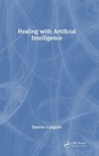 Cover: Healing with Artificial Intelligence - CRC Press