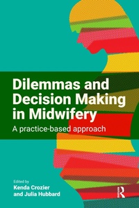 Abbildung von: Dilemmas and Decision Making in Midwifery - Routledge