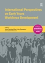 Cover: International Perspectives on Early Years Workforce Development - Routledge