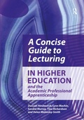 Cover: A Concise Guide to Lecturing in Higher Education and the Academic Professional Apprenticeship - Routledge