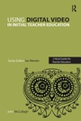 Cover: Using Digital Video in Initial Teacher Education - Routledge