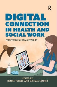Enlarge image Cover: Digital Connection in Health and Social Work - Routledge