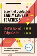 Cover: Essential Guides for Early Career Teachers: Professional Behaviours - Routledge