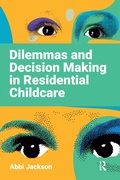 Cover: Dilemmas and Decision Making in Residential Childcare - Routledge