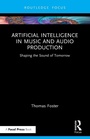 Cover: Artificial Intelligence in Music and Audio Production - Focal Press