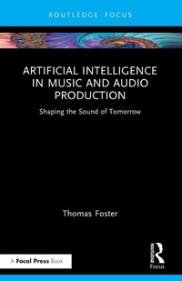Enlarge image Cover: Artificial Intelligence in Music and Audio Production - Focal Press