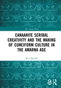 Cover: Canaanite Scribal Creativity and the Making of Cuneiform Culture in the Amarna Age - Routledge