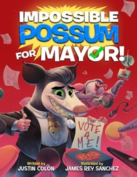 Enlarge image Cover: Impossible Possum for Mayor! - Disney Press