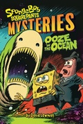 Cover: Ooze in the Ocean (SpongeBob SquarePants Mysteries #2) - Amulet Paperbacks