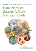 Cover: Can Scientists Succeed Where Politicians Fail? - Johns Hopkins University Press